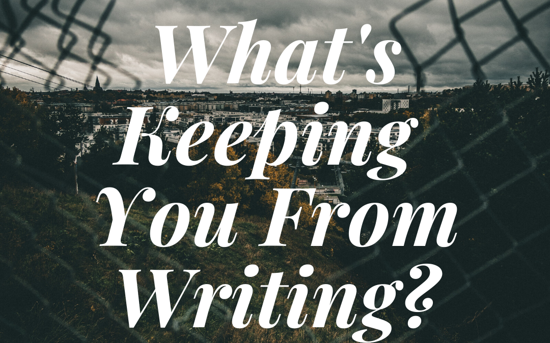 What’s Keeping You From Writing? – WN 001