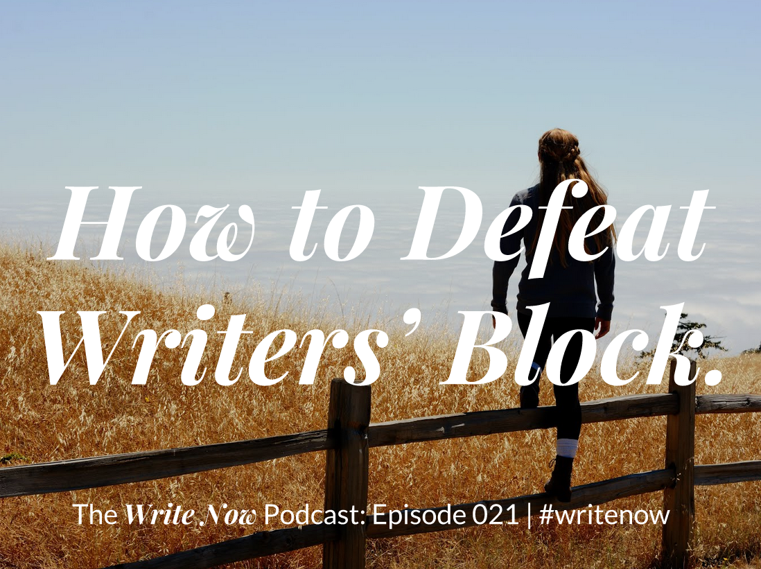 How To Defeat Writers’ Block – WN 021
