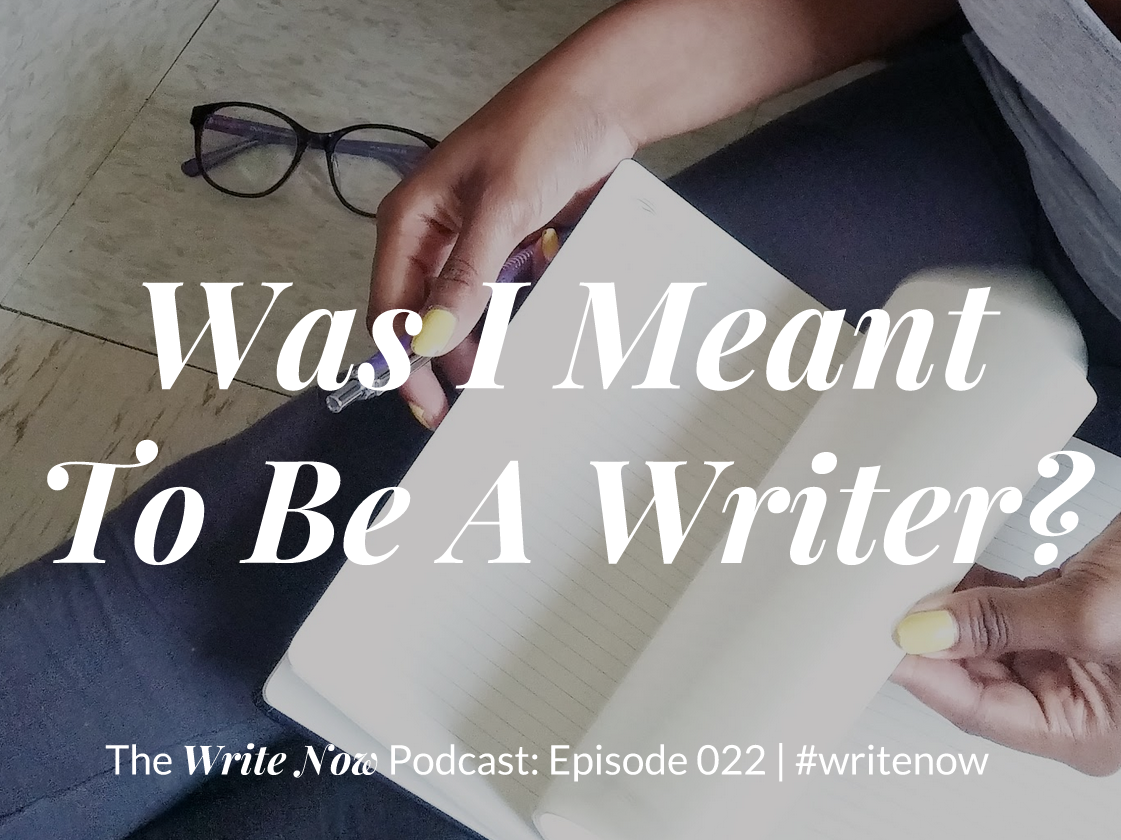 Was I Meant To Be A Writer? – WN 022