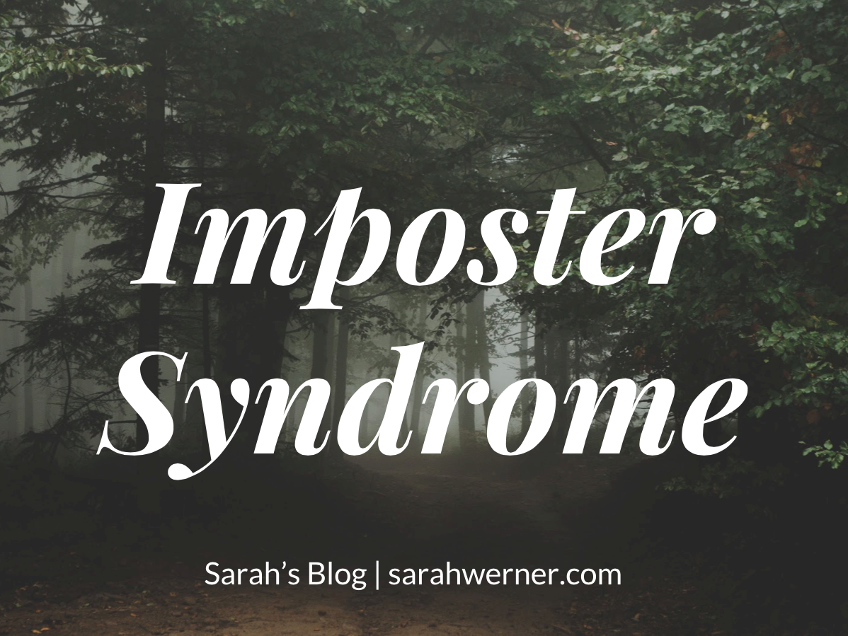 Sarah’s Blog: I’m Still Thinking About Imposter Syndrome.