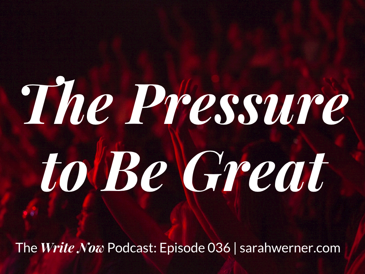 The Pressure To Be Great – WN 036