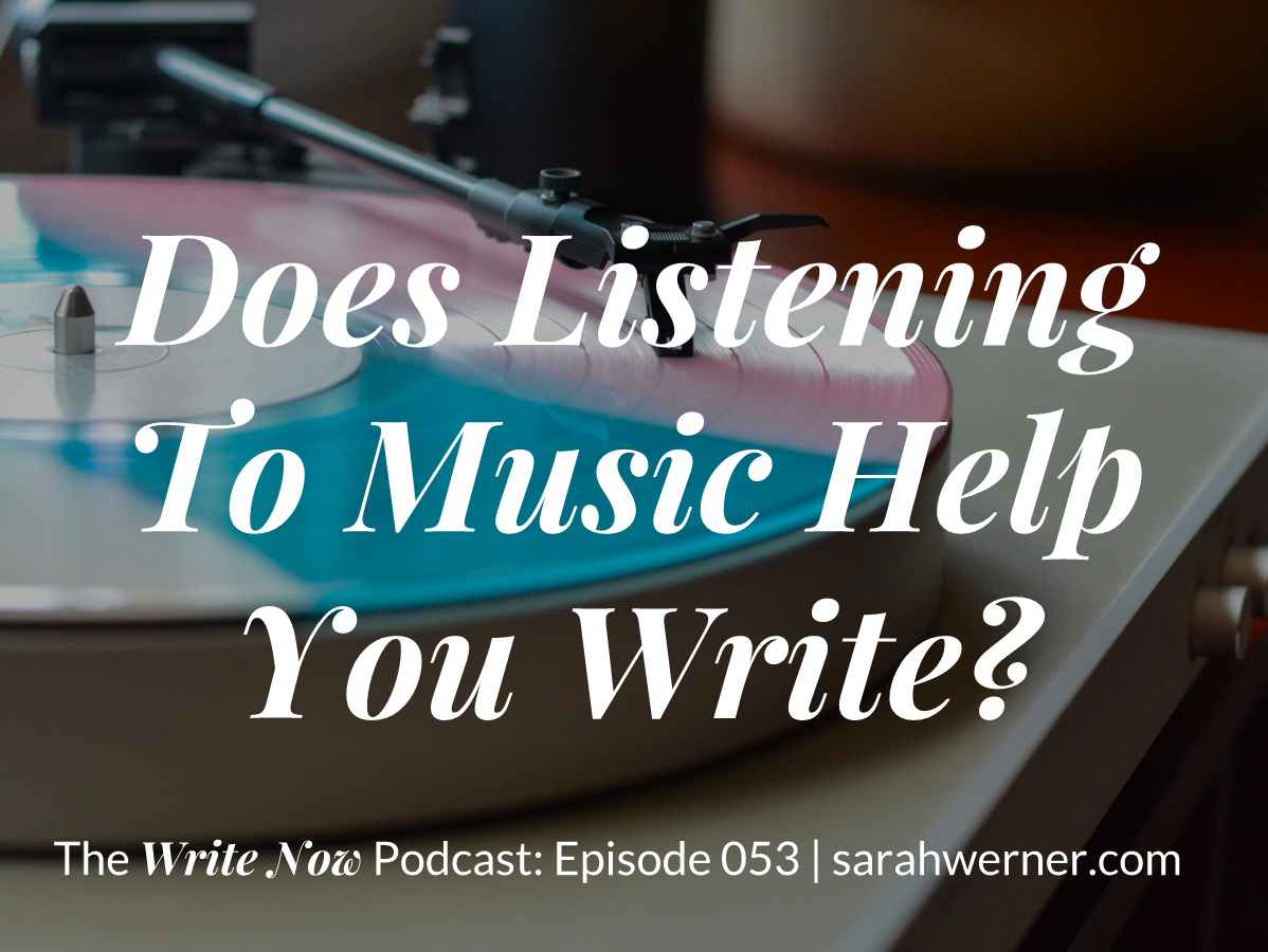 Does Listening To Music Help You Write? – WN 053