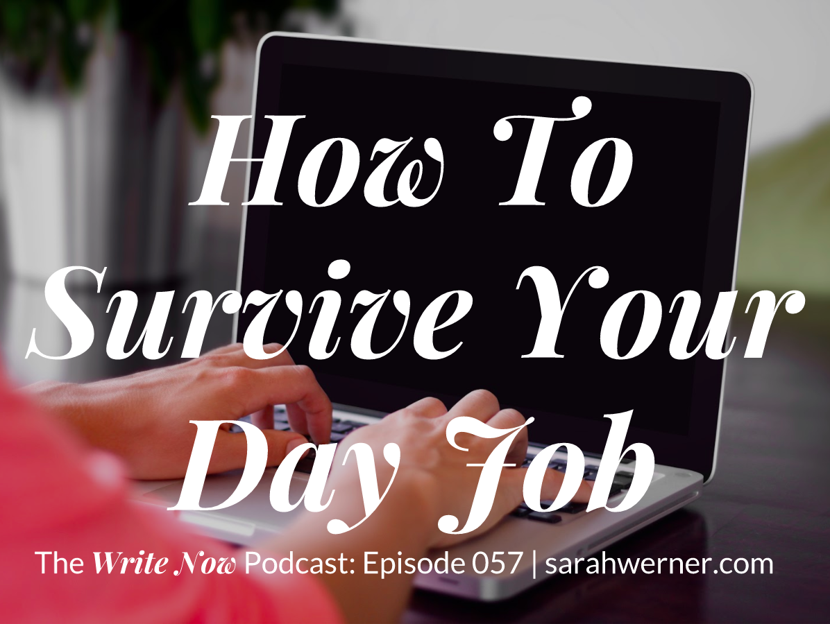 How To Survive Your Day Job – WN 057