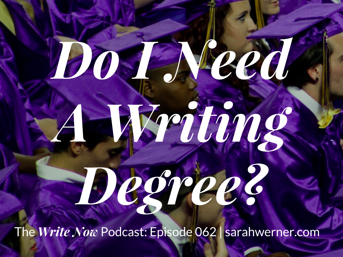 Do I Need A Writing Degree? – WN 062