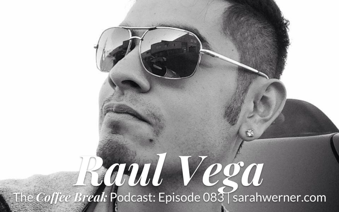 Coffee Break 083: Raul Vega