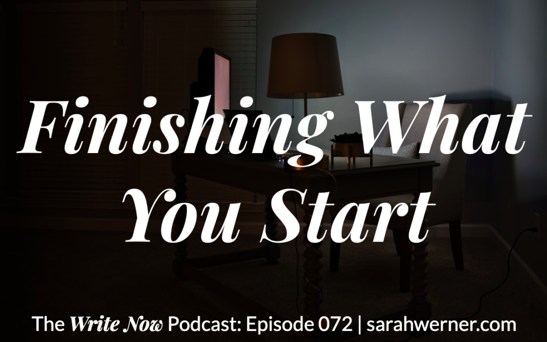 Finishing What You Start – WNP 072