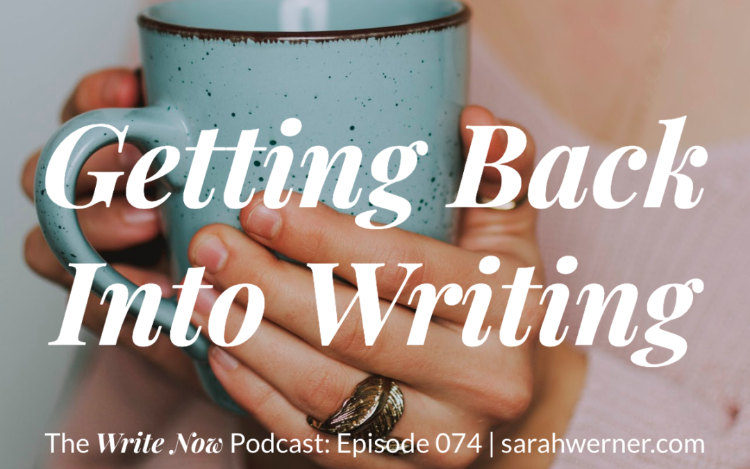 Getting Back Into Writing – WNP 074