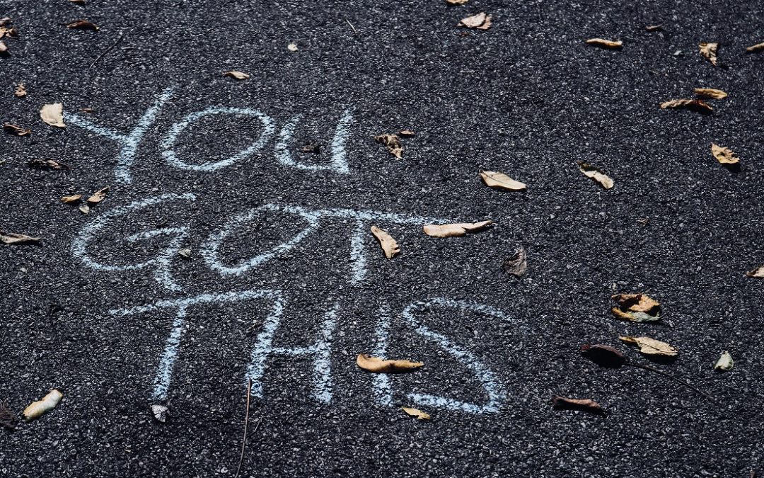 Image of chalk-written message: "You Got This."