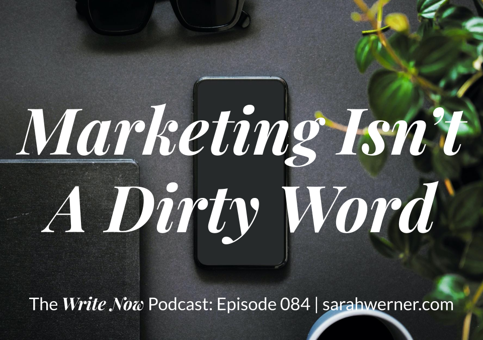 Marketing is Not a Dirty Word – WNP 084