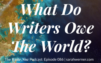 What Do Writers Owe the World? WNP 086
