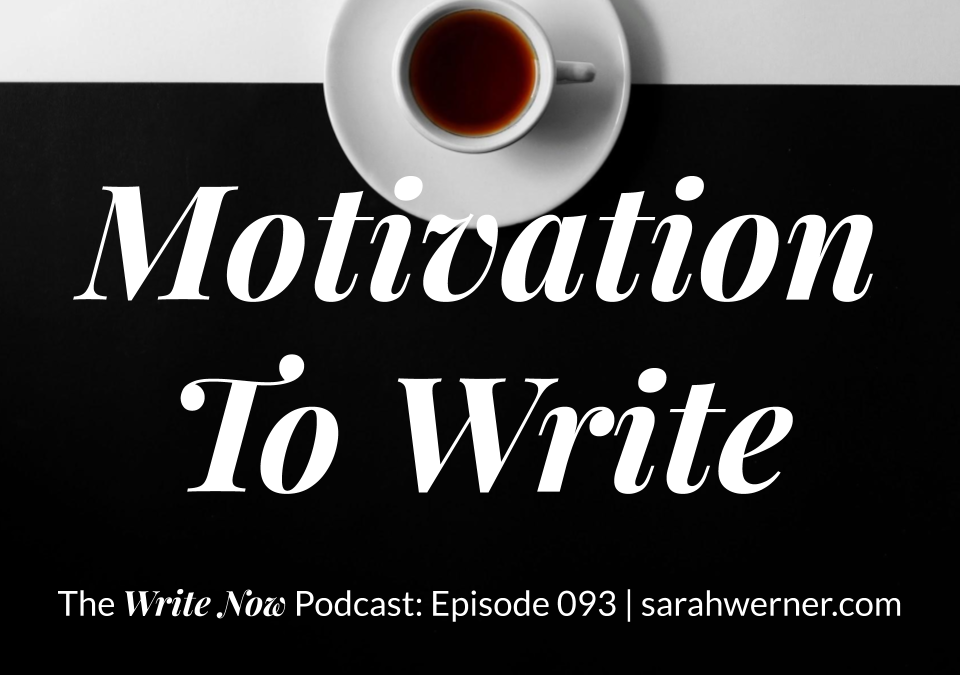 Motivation To Write – WNP 093