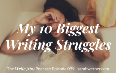 My 10 Biggest Writing Struggles – WNP 099