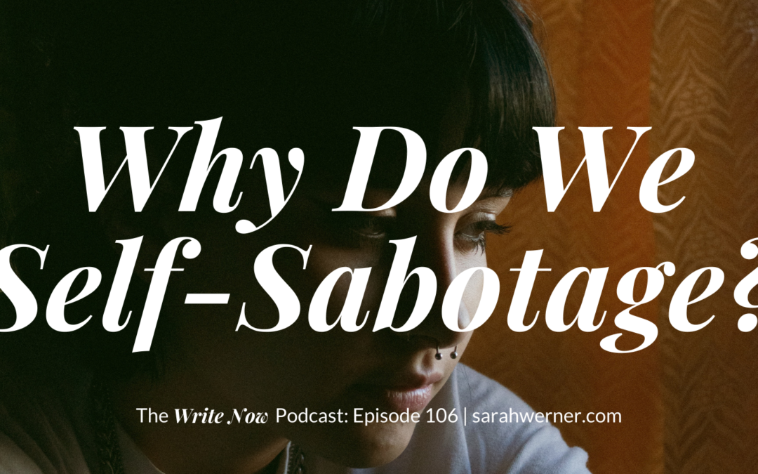 Why Do We Self-Sabotage? – WNP 106