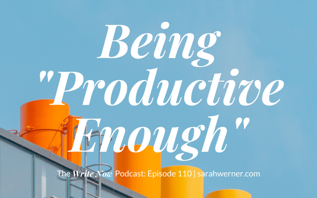 Being “Productive Enough” – WNP 110