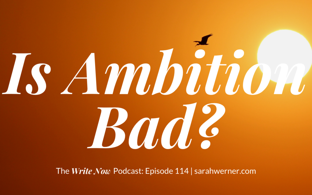 Is Ambition Bad? – WNP 114