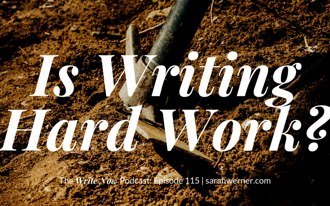 Is Writing Hard Work? – WNP 115