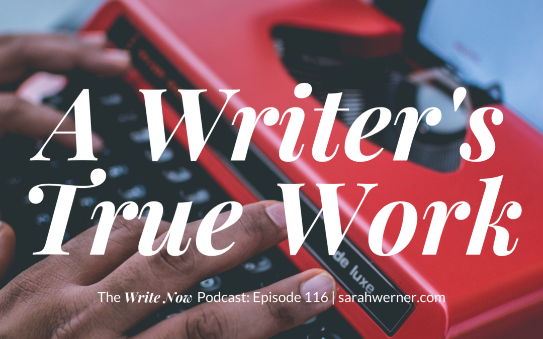 A Writer’s True Work – WNP 116