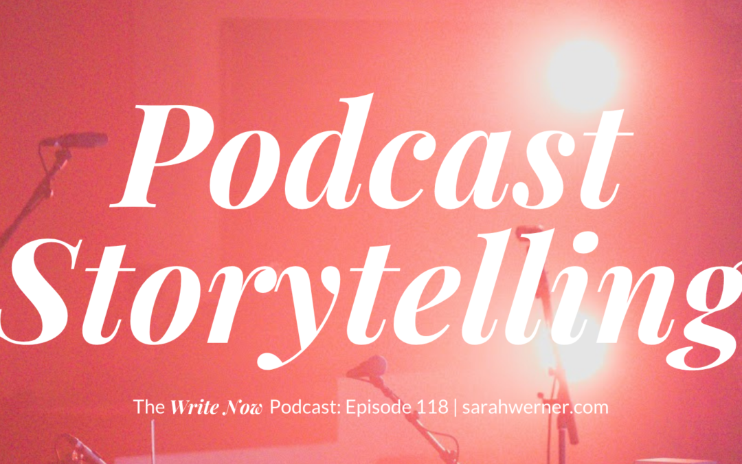 Podcast Storytelling – WNP 118