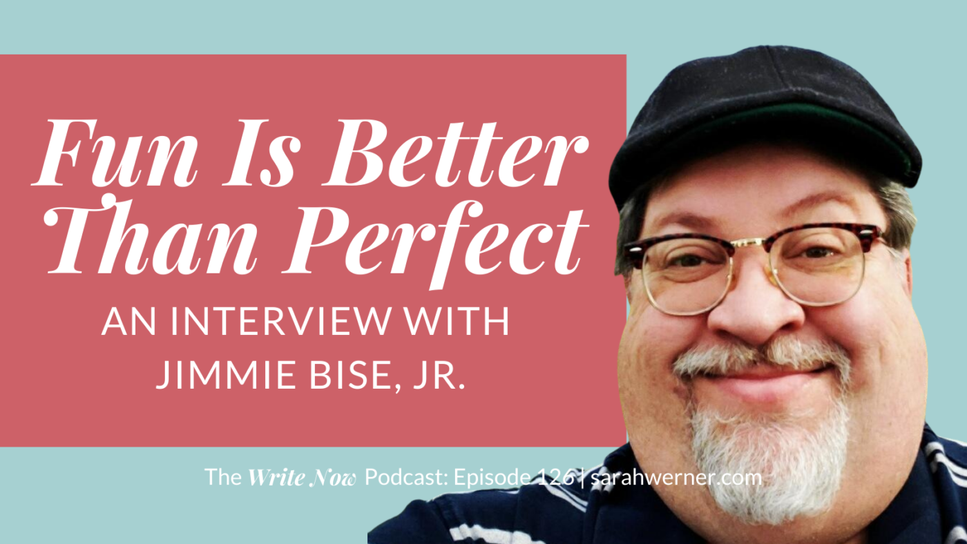 Fun Is Better Than Perfect with Jimmie Bise, Jr. – WNP 126