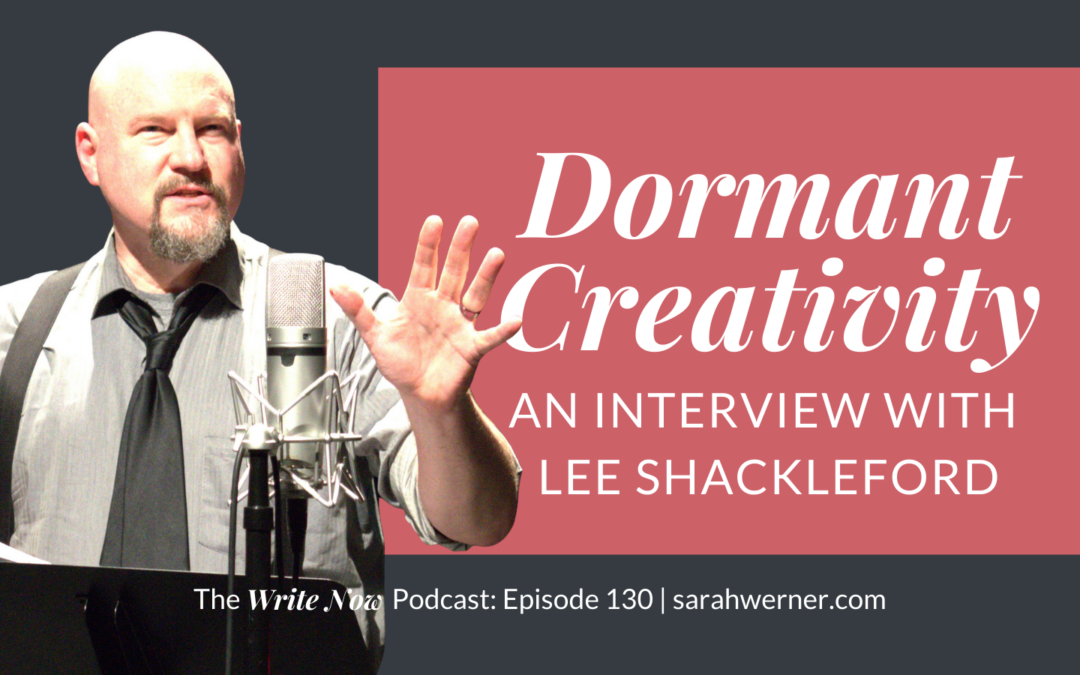 Dormant Creativity with Lee Shackleford – WNP 130