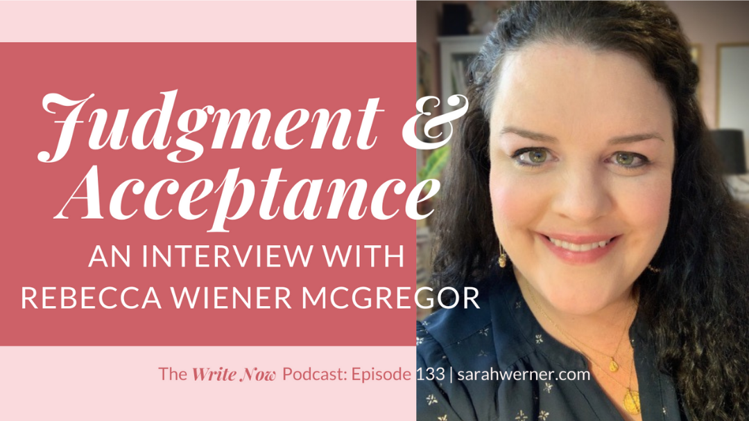 Judgment & Acceptance with Rebecca Wiener McGregor – WNP 133