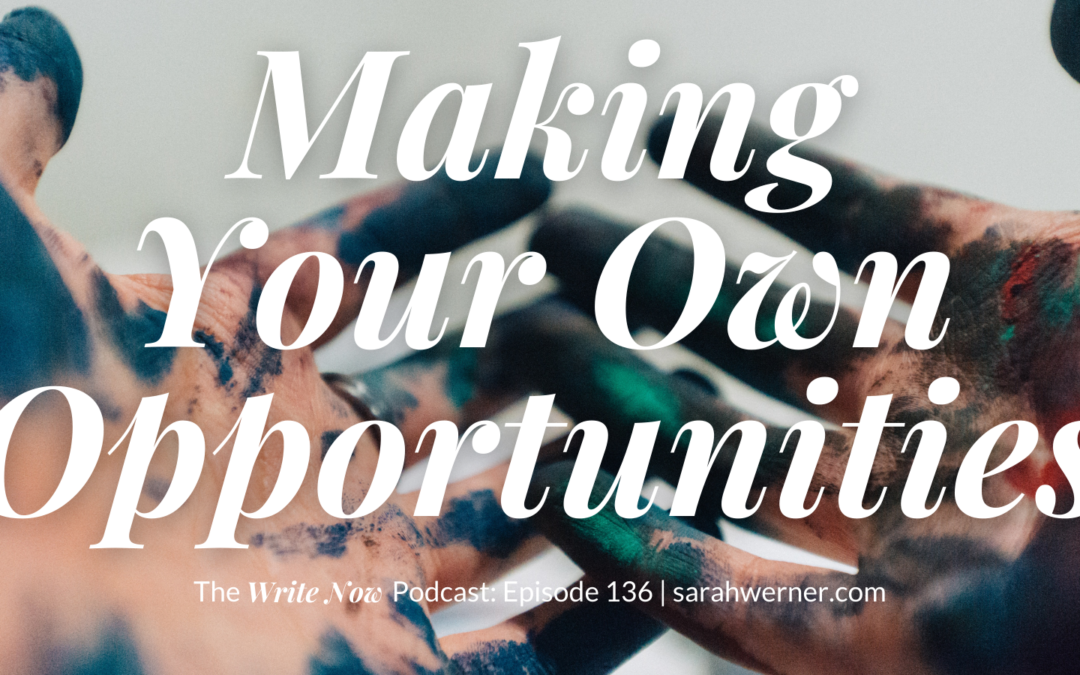 Making Your Own Opportunities – WNP 136