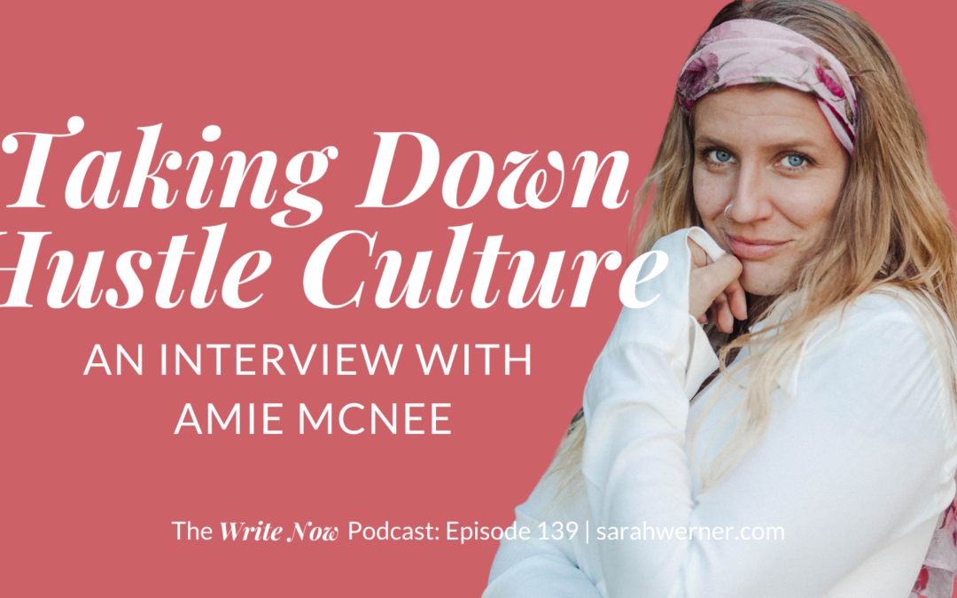 Taking Down Hustle Culture with Amie McNee – WNP 139