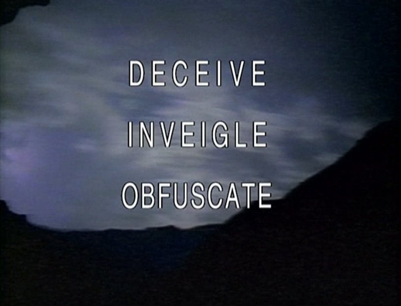 End card from the X-Files credits that says "deceive inveigle obfuscate"