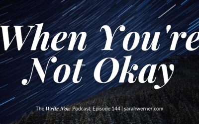 When You’re Not Okay – Write Now 144