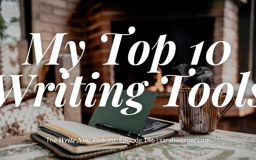 My Top 10 Tools For Writing – Write Now 146