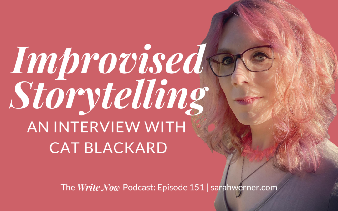 Improvised Storytelling with Cat Blackard – WN 151