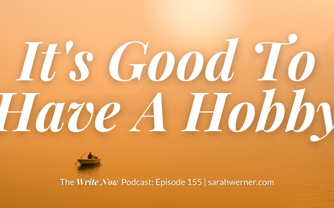 It’s Good To Have A Hobby – WN 155