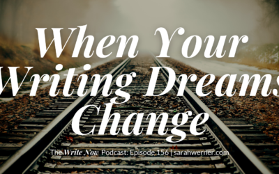 When Your Writing Dreams Change – WN 156