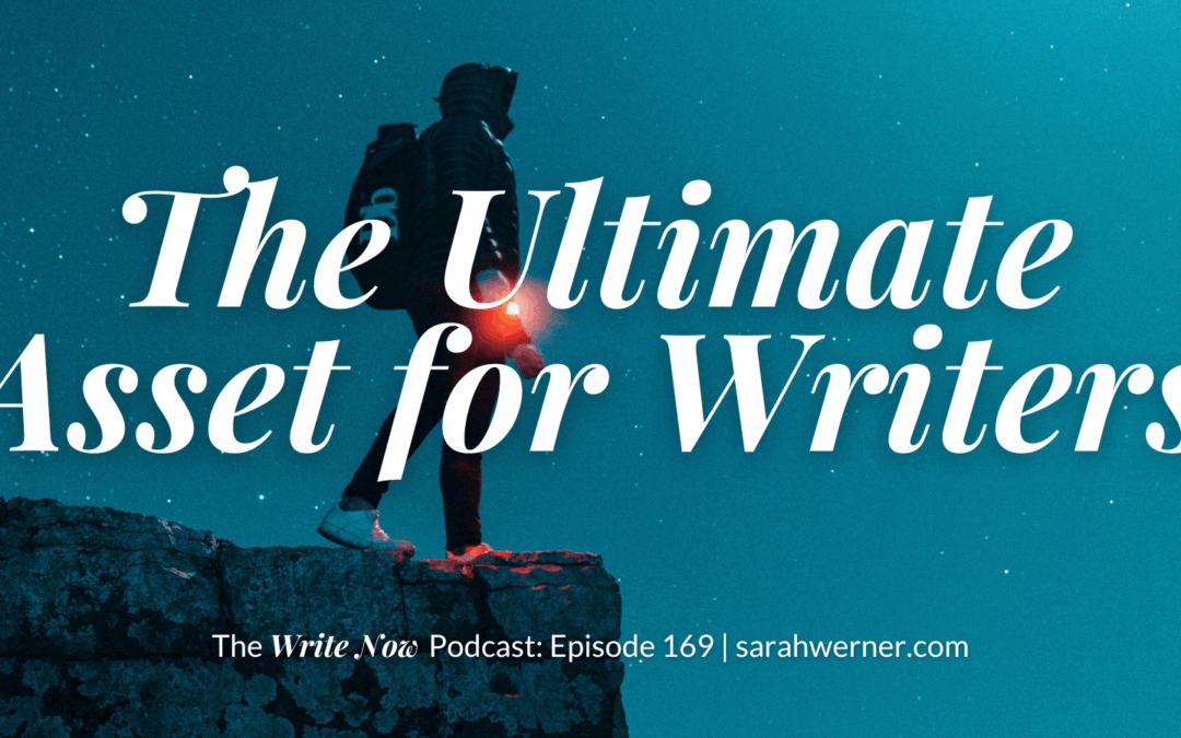The Ultimate Asset For Writers – WN 169